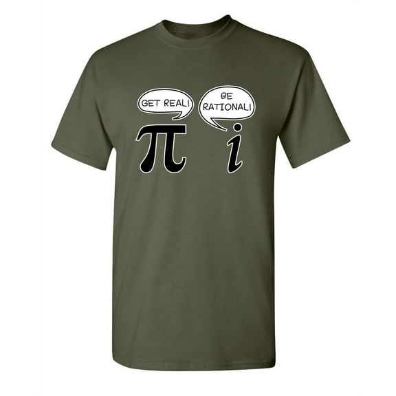 Get Real Be Rational Sarcastic Pi Pun Maths Geek Graphic Tees Novelty Humor Gift Apparel For Student Teacher Funny T Shirt For Men