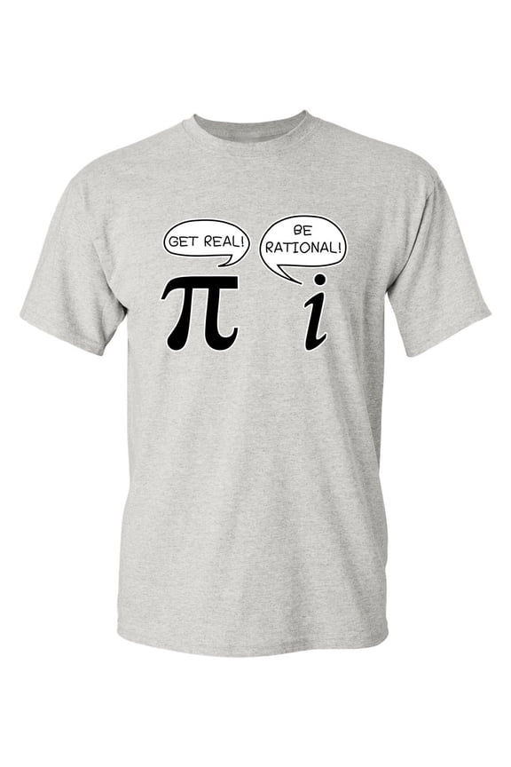 Get Real Be Rational TShirt Funny TShirts Graphic Tee TShirt Gift