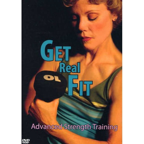 Get Real Fit: Advanced Strength Training with (DVD)