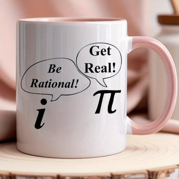 Get Real Be Rational Math Humor Ceramic Coffee Mug Insulated White Body Pink Handle Reusable Funny Math Lovers Hand Wash Only Coffee or Tea Educational Playful Design Smooth Finish