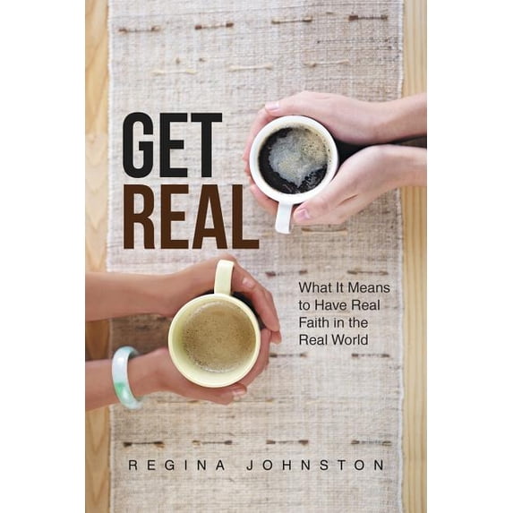 Get Real: What It Means to Have Real Faith in the Real World, (Paperback)