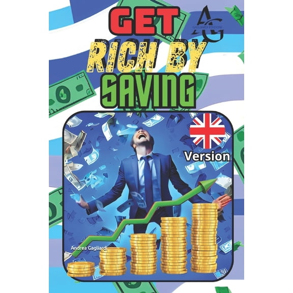 Get Rich By Saving: -Amazon Exclusive, (Paperback)