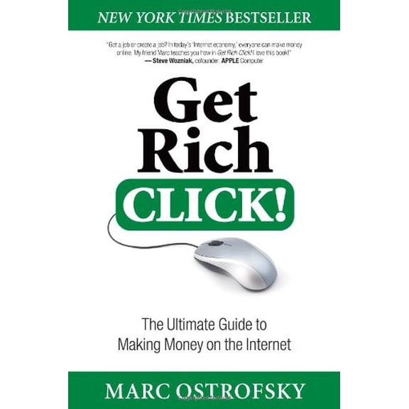 Pre-Owned Get Rich Click!: The Ultimate Guide to Making Money on the Internet (Hardcover) 1451668015 9781451668018