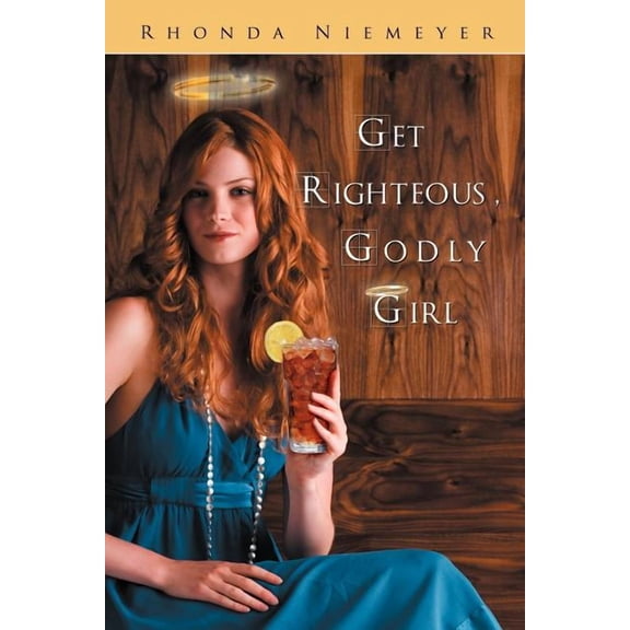 Get Righteous, Godly Girl (Paperback)