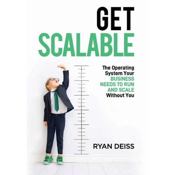 Get Scalable: The Operating System Your Business Needs To Run and Scale Without You, (Hardcover)