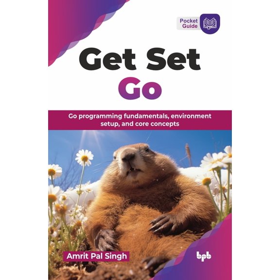 Get Set Go: Go programming fundamentals, environment setup, and core concepts (English Edition), (Paperback)