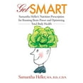 thumbnail image 1 of Pre-Owned Get Smart: Samantha Heller's Nutrition Prescription for Boosting Brain Power and Optimizing Total Body Health (Paperback) 0801893763 9780801893766, 1 of 1