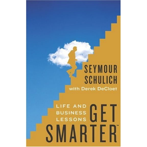 Pre-Owned Get Smarter: Life and Business Lessons (Hardcover) 1552639428 9781552639429