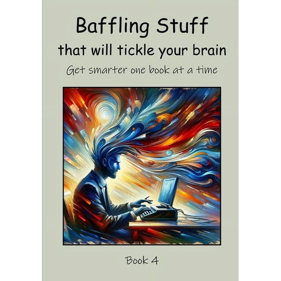 Get Smarter One Book at a Time: Baffling Stuff that will Tickle your Brain (Paperback)