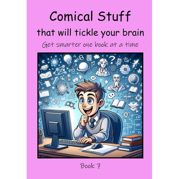 Get Smarter One Book at a Time: Comical Stuff that will Tickle your Brain (Paperback)