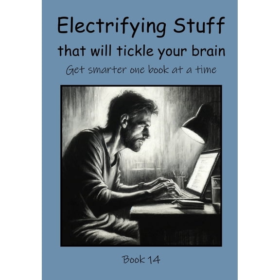 Get Smarter One Book at a Time Electrifying Stuff that will Tickle your Brain, Book 14, (Paperback)