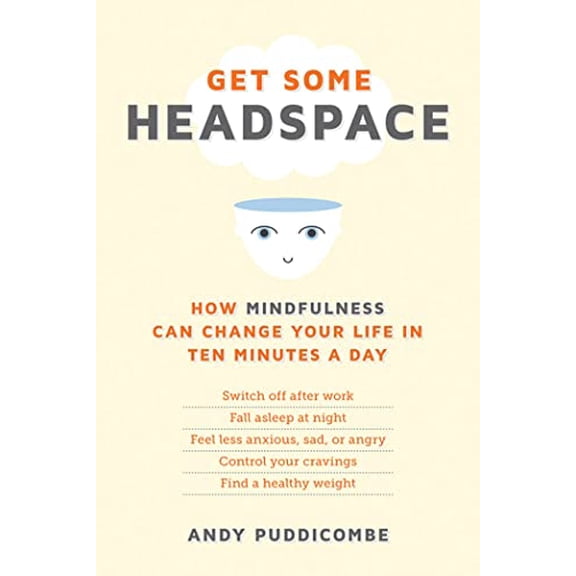 Pre-Owned Get Some Headspace: How Mindfulness Can Change Your Life in Ten Minutes a Day (Paperback) 1250008409 9781250008404