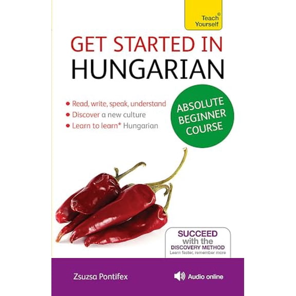 Pre-Owned Get Started in Hungarian Absolute Beginner Course: The Essential Introduction to Reading, Writing, Speaking and Understanding a New Language (Paperback) 1444183176 9781444183177