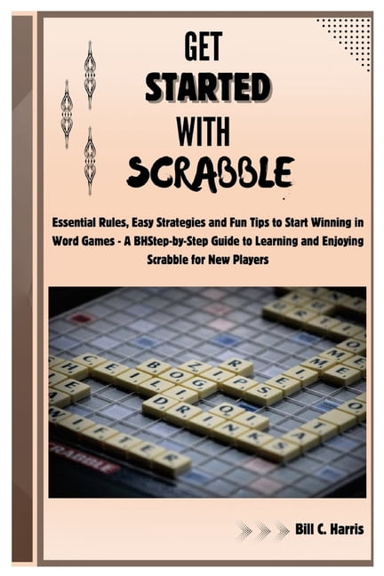 Wordtips Scrabble Get Started With Scrabble: Essential Rules, Easy Strategies and Fun ...