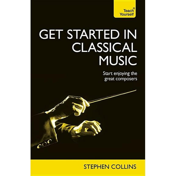 Get Started in Classical Music (Paperback)