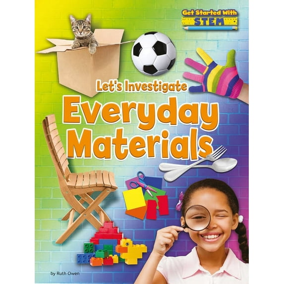 Get Started with Stem: Let's Investigate Everyday Materials (Paperback)