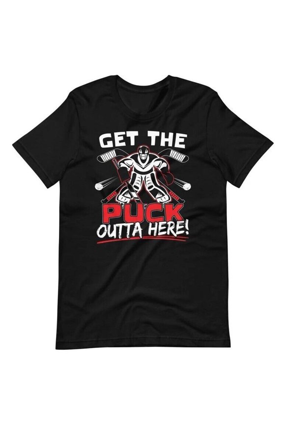 Get The Puck Outta Here Ice Hockey Goalie Saying Short Sleeve Unisex T-Shirt
