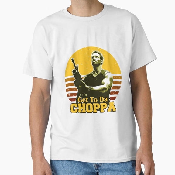 Get To Da Choppa Dutch Predator Schwarzenegger Action Sci-Fi Quote T-Shirt