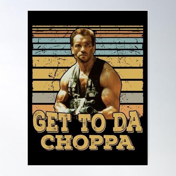 Get To Da Choppa Poster Wall Art, Modern Wall Decor For Living Room Bedroom, 12x18 UNFRAMED