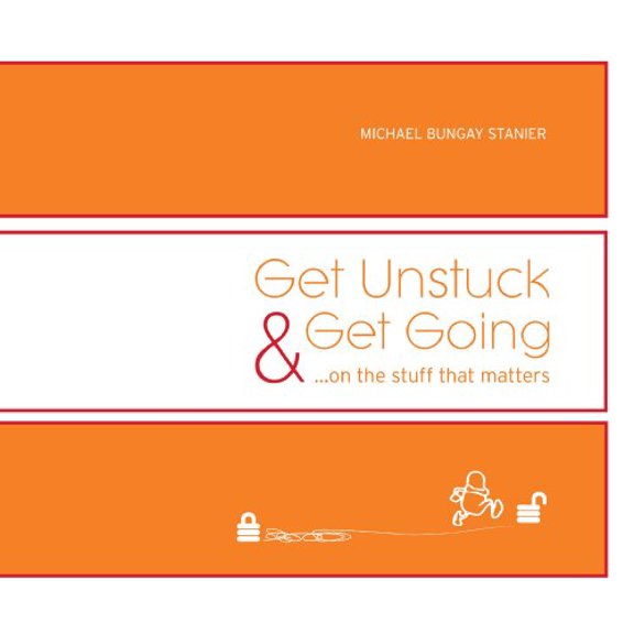Pre-Owned Get Unstuck & Get Going...on the stuff that matters (Unknown) 0978440714 9780978440718