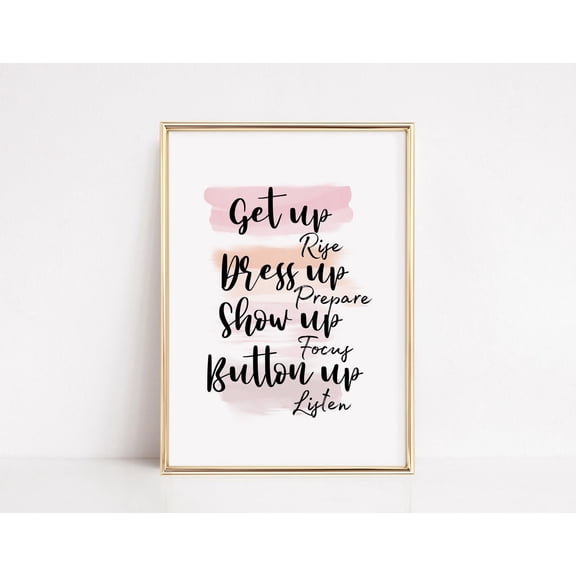 Get Up Dress Show Office Wall Art Bedroom Decor Inspirational Quotes Entrepreneur Poster, Unframed Poster Size 8x12