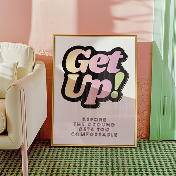 Get Up Funny Motivational Poster, Dark Humor Wall Art, Sarcastic Inspirational Print, Motivation Decor Typography , Poster Print Only
