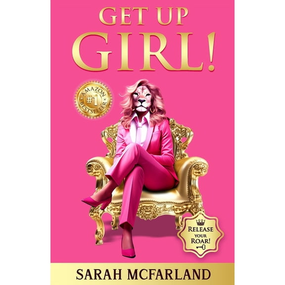 Get Up Girl!: Release Your Roar! (Paperback)