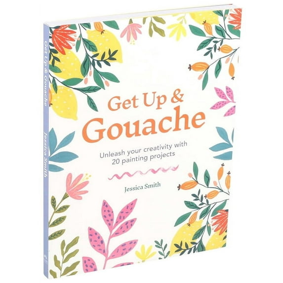 Get Up & Gouache (Paperback) by Jessica Smith