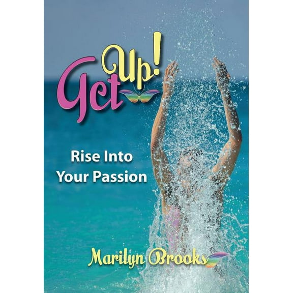 Get Up!: Rise Into Your Passion, (Paperback)