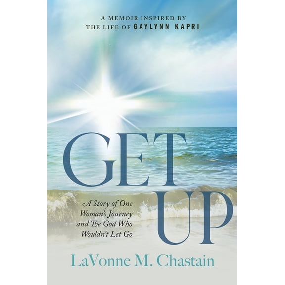 Get Up: The Story of One Woman's Journey and the God Who Wouldn't Let Go, (Paperback)