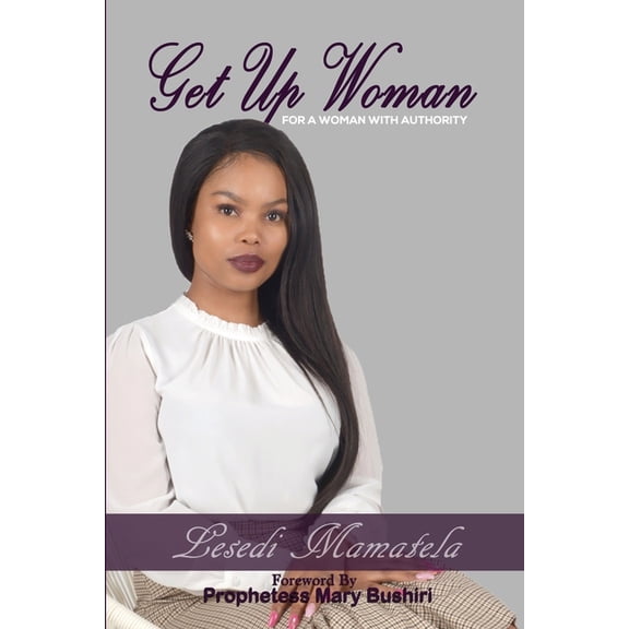 Get Up, Woman: For a Woman with Authority, (Paperback)