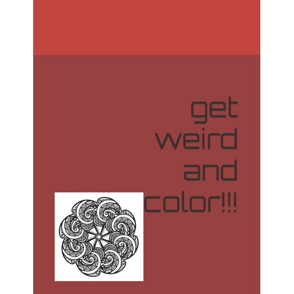 Get Weird and Color!!!!! (Paperback)