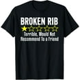 thumbnail image 1 of Get Well Funny Broken Rib Injury Recovery Surgery Therapy T-Shirt, 1 of 4