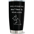 thumbnail image 1 of Get Well Gifts for Women Men, Get Well Soon Gift Baskets for Men After Surgery, Funny Surgery Recovery/Inspirational/Feel Better/Cheer up Gifts, At Least You Don''t Have to Wear a Cone Tumbler 20oz, 1 of 6