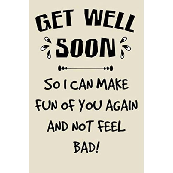 Get Well Soon Card for Friends, Funny Text Design, Humorous Message