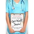 thumbnail image 1 of Get Well Soon! : My (Un)Brilliant Career as a Nurse (Paperback), 1 of 1