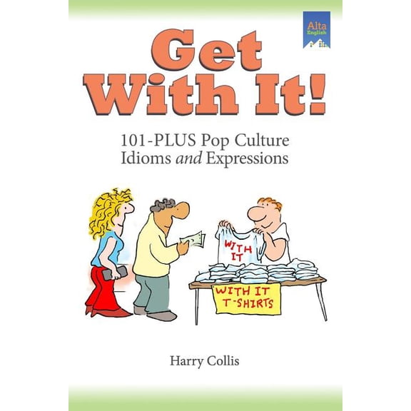 Get With It!: 101-PLUS Pop Culture Idioms and Expressions (Paperback)
