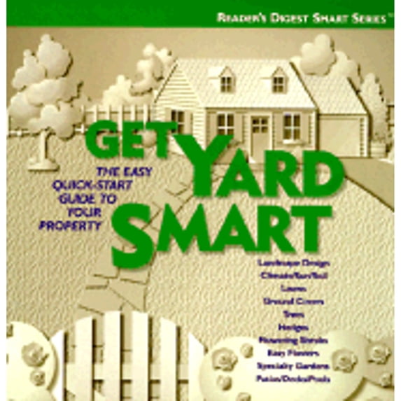 Pre-Owned Get Yard Smart (Paperback 9780762100446) by Reader's Digest, Robert Dolezal, Of Readers Digest Editors