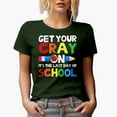 thumbnail image 1 of Get Your Cray On! It's the Last Day of School, Teacher or Student, Military Green T-Shirt, XL, 1 of 5