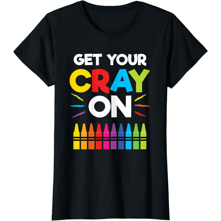 Get Your Cray On Shirt Get Your Cray On Shirt