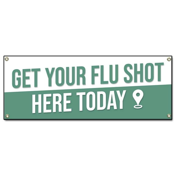 Get Your Flu Shot Here Today | 18" X 48" Banner | Heavy Duty 13oz. Outdoor Vinyl Single Sided With Grommets | Made in The USA