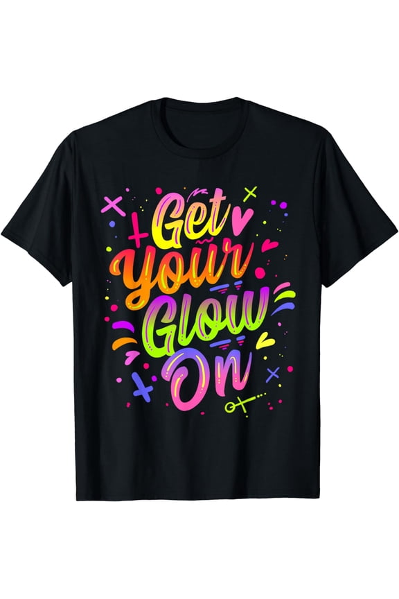 Get Your Glow On Retro Colorful Quote Group Team T-Shirt