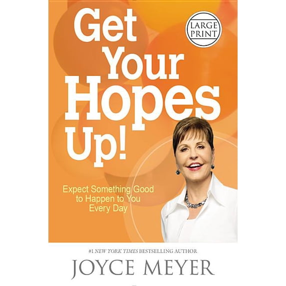 Get Your Hopes Up!: Expect Something Good to Happen to You Every Day, (Hardcover)