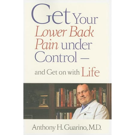 Get Your Lower Back Pain Under Control--And Get on with Life (Paperback)