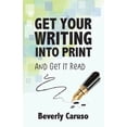 thumbnail image 1 of Get Your Writing Into Print: and Get It Read, (Paperback), 1 of 1