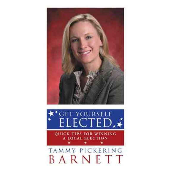 Pre-Owned Get Yourself Elected : Quick Tips for Winning a Local Election