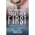 thumbnail image 1 of Get Yourself Together First, (Paperback), 1 of 1