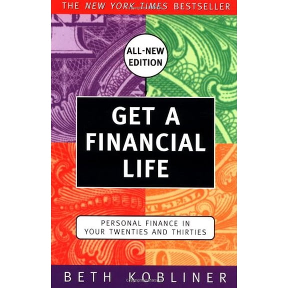 Get a Financial Life: Personal Finance in Your Twenties and Thirties (Paperback) by Beth Kobliner