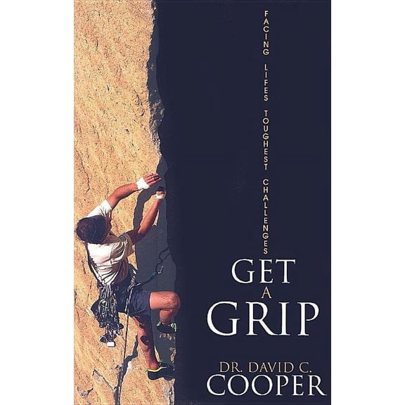 Get a Grip: Facing Life's Toughest Challenges (Hardcover)
