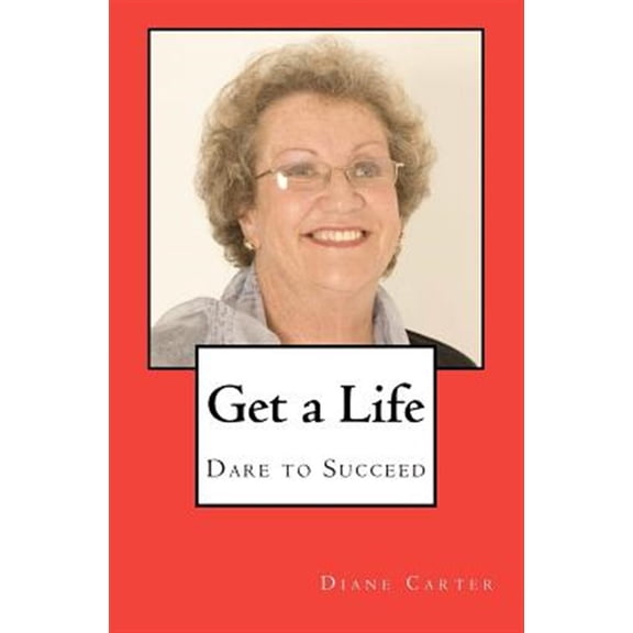 Get a Life : Dare to Succeed